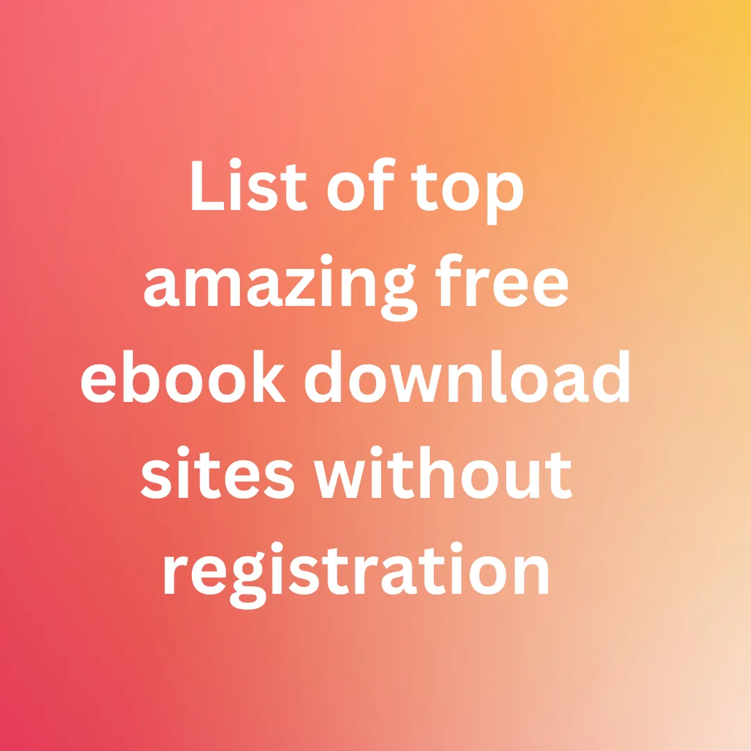 List of top amazing free ebook download sites without registration